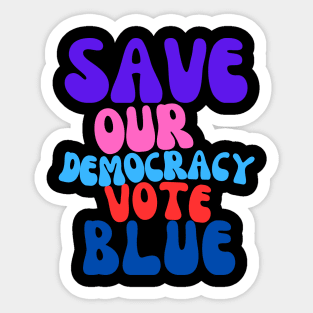 Funky Save Our Democracy... Vote Blue Sticker